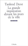 La grande imprecation devant les murs de la ville (French Edition) by 