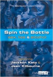 Spin the Bottle, Sex, Lies & Alcohol (The Media Education Foundation