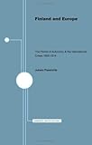 Finland and Europe : The Period of Autonomy and International Crises in 1808-1914, Paasivirta, Juhani, 0816610460