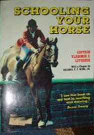 Schooling Your Horse: A Simple Up-to-Date Method of Schooling Hunters, Jumpers and Hacks