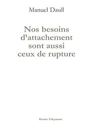 Nos besoins d'attachement sont aussi ceux de rupture