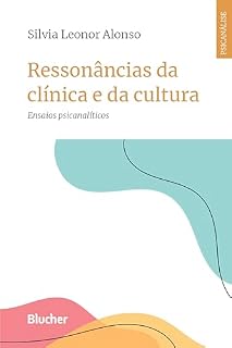 Livro Ressonâncias da clínica e da cultura: Ensaios psicanalíticos
