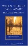 When Things Fall Apart: Heart Advice for Difficult Times (Shambhala Library) 1st (first) edition Text Only