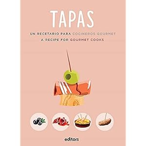 TAPAS: UN RECETARIO PARA COCINEROS GOURMET