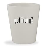got irony? - White Ceramic 1.5oz Shot Glass