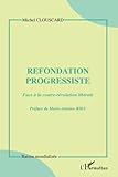 Refondation progressiste: face à la contre-révolution libérale (Raison mondialisée) (French Edition) by Michel Clouscard