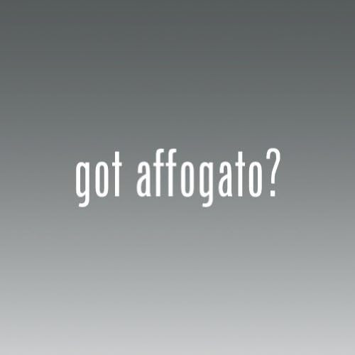 Got Affogato -die Cut - Vinyl- Die Cut Decal Bumper Sticker For Windows, Cars, Trucks, Laptops, Etc.