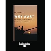 Why War?: The Cultural Logic of Iraq, the Gulf War, and Suez