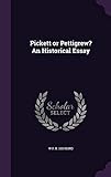 Pickett or Pettigrew? an Historical Essay by