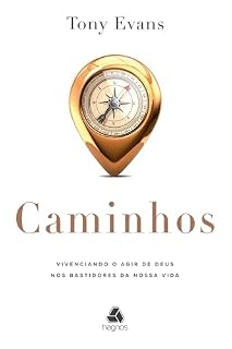 Livro Caminhos: vivenciando o agir de Deus nos bastidores da nossa vida