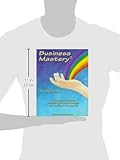 Image de Business Mastery : A Guide for Creating a Fulfilling, Thriving Business and Keeping It Successful