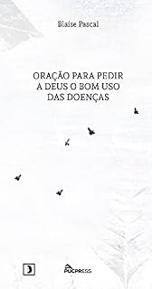 Livro Oração para pedir a Deus o bom uso das doenças