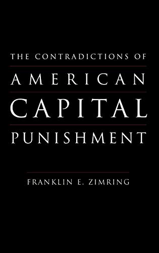The Contradictions of American Capital Punishment (Studies in Crime and Public Policy)