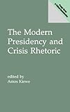 The Modern Presidency and Crisis Rhetoric (Praeger Series in Political Communication), , 0275941760