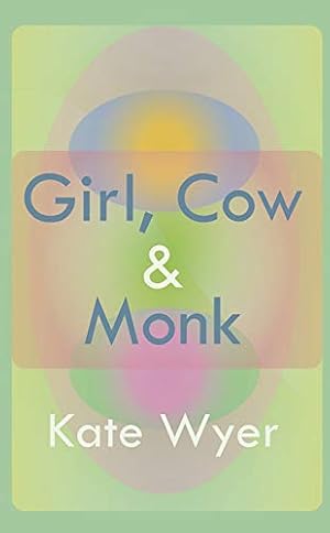 Girl, Cow & Monk by Kate Wyer
