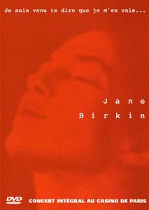 Birkin, Jane - Je Suis Venu Te Dire Que Je M'en Vais...
