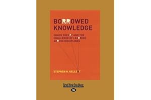 Borrowed Knowledge: Chaos Theory and the Challenge of Learning across Disciplines