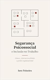 Livro Segurança Psicossocial e Inclusão no Trabalho: Gênero, interseccionalidade e gestão organizacional