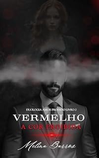 Livro VERMELHO : A COR PROIBIDA (Duologia Amor Proibido: Livro 2)
