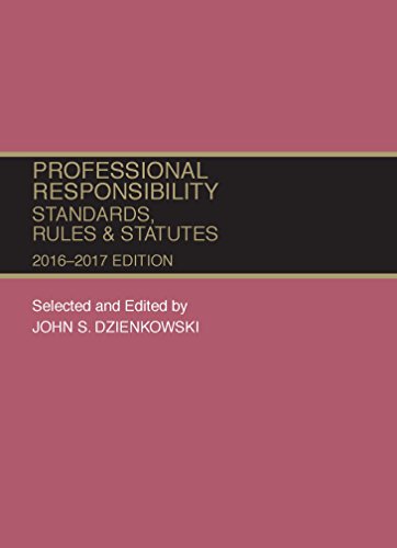 Professional Responsibility, Standards, Rules and Statutes (Selected Statutes)