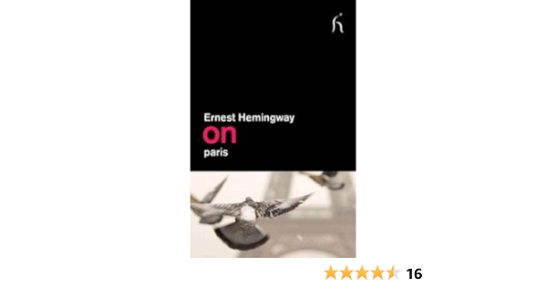 On Paris On Series Hemingway Ernest 9781843916048 Amazon Com Books