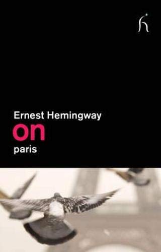 On Paris On Series Hemingway Ernest 9781843916048 Amazon Com Books