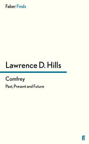 Comfrey: Past, Present and Future by Lawrence D. Hills