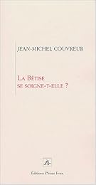 La  bêtise se soigne-t-elle ?