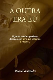 Livro A OUTRA ERA EU: Algumas versões precisam desaparecer... para que voltemos a respirar.