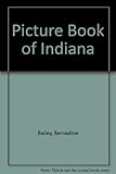 Front cover for the book Picture Book of Indiana by Bernadine Bailey