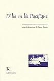 D'Ile En Ile Pacifique (Actes Et Colloques) (French Edition) by Serge Dunis