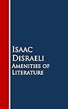 Amenities of Literature by Isaac Disraeli