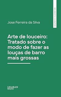 Livro Arte de louceiro: Tratado sobre o modo de fazer as louças de barro mais grossas
