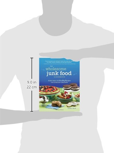 The Wholesome Junk Food Cookbook More Than 100 Healthy - 