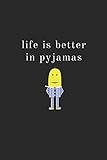Life Is Better In Pyjamas: Banana Pyjamas Composition Note Book Journal by NotesGo NotesFlow