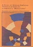 A Study of African-American Vernacular English in America's Middletown Evidence of Linguistic Convergence, Huang, Xiaozhao, 0773476342