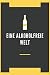 Eine Alkoholfreie Welt: A5 Blank Kariert für Nicht Alkoholische Getränke, Alkoholfreie Cocktails, by Alkoholfreie Getränke