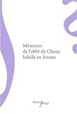 Memoires de l'abbé de Choisy habillé en femme by 