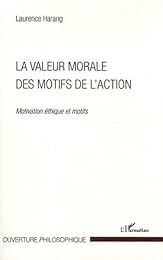 La  valeur morale des motifs de l'action