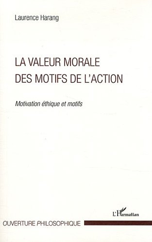 La  valeur morale des motifs de l'action