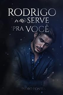 Livro Rodrigo Não Serve pra Você