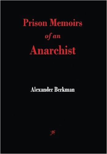 Prison Memoirs Of An Anarchist Berkman Alexander Hapgood Hutchins 9781603866187 Amazon Com Books