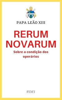 Livro Rerum Novarum: Sobre a condição dos operários