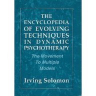 The Encyclopedia of Evolving Techniques in Psychodynamic Therapy