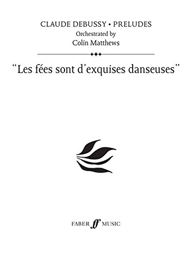 Les Fées Sont D'exquises Danseuses: Prelude 16, Study Score (Faber Edition: Claude Debussy - Preludes)