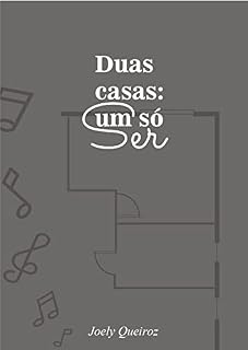 Livro Duas Casas: um só ser (Trilogia do Ser Livro 2)