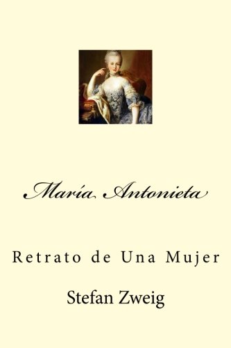 MarÃ­a Antonieta: Retrato de Una Mujer (Spanish Edition)