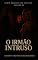 Livro O Irmão Intruso: Conto Erótico (Explícito) (Série: Desejos Sem Limites)