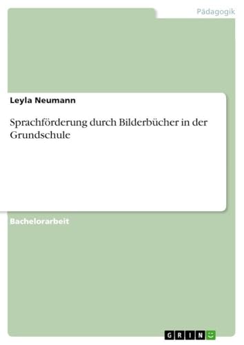 Sprachförderung durch Bilderbücher in der Grundschule (German Edition)