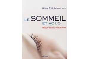 Le Sommeil et vous: Mieux dormir, mieux vivre